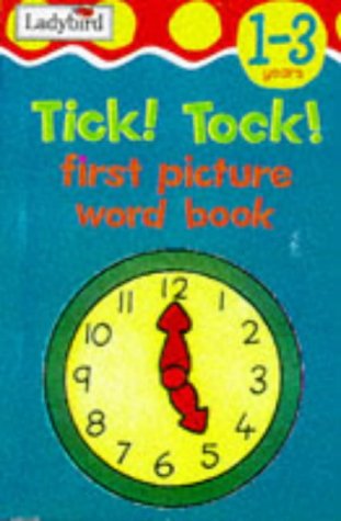Imagen de archivo de Tick! Tock! (First Picture Word Books) a la venta por WorldofBooks