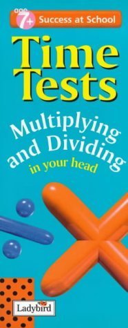 Beispielbild fr Success at School: Time Tests: Multiplying And Dividing in Your Head (Success at School S.) zum Verkauf von WorldofBooks