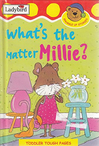 Imagen de archivo de What's the Matter, Millie? (Ladybird Snuggle Up Stories) a la venta por WorldofBooks