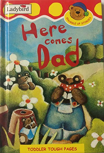 Imagen de archivo de Here Comes Dad (Snuggle Up Stories) a la venta por WorldofBooks
