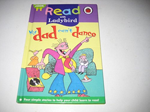Imagen de archivo de My Dad Can't Dance (Read With Ladybird) a la venta por AwesomeBooks