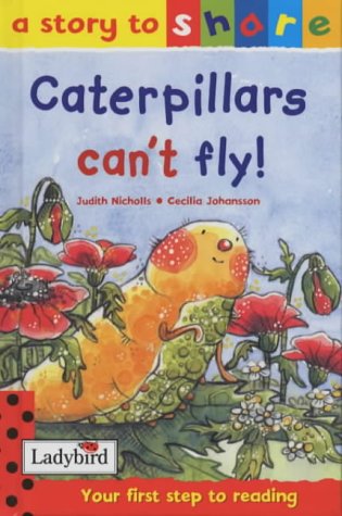 Imagen de archivo de Caterpillars Can't Fly! (Story to Share S.) a la venta por WorldofBooks