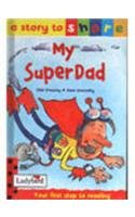Stock image for My Superdad (A story to share) for sale by Reuseabook