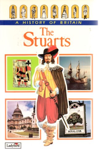 The Stuarts (Ladybird History of Britain) - Tim Wood