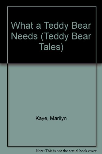 Stock image for What a Teddy Bear Needs (Teddy Bear Tales) for sale by Wonder Book