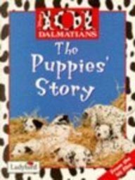 Hundred and One Dalmatians: Puppies' Story (Disney: Classic Films) (9780721438580) by Walt Disney Company