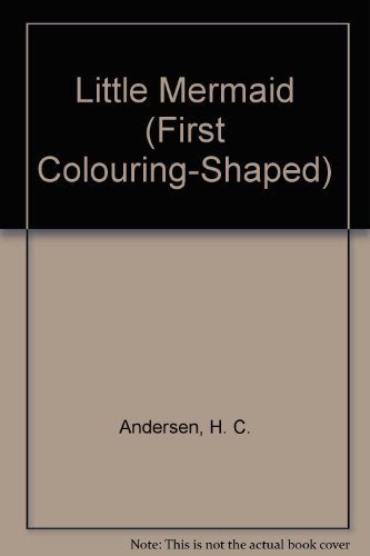 Little Mermaid (First Colouring-Shaped) (9780721443676) by Hans Christian Andersen