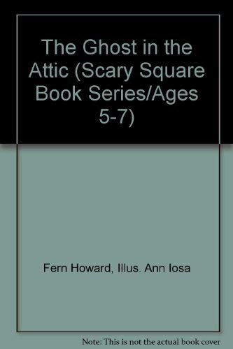 Beispielbild fr The Ghost in the Attic (Scary Square Book Series/Ages 5-7) zum Verkauf von Wonder Book