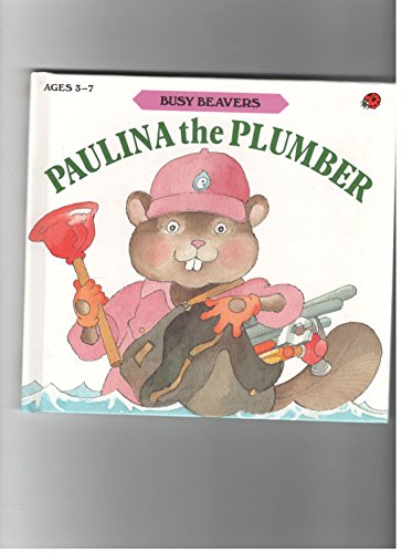 Imagen de archivo de Paulina The Plumber, Busy Beavers a la venta por Alf Books