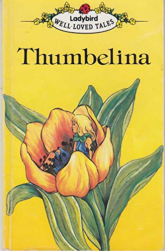 Beispielbild fr Thumbelina (Ladybird Well-Loved Tales) zum Verkauf von Wonder Book