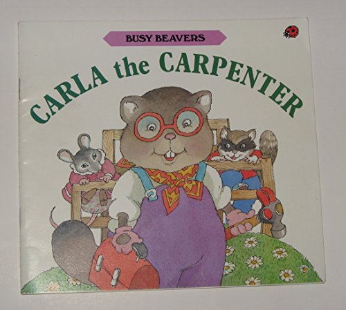 Beispielbild fr Carla The Carpenter zum Verkauf von Wonder Book