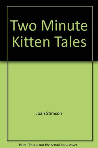 Beispielbild fr Two Minute Kitten Tales zum Verkauf von Wonder Book