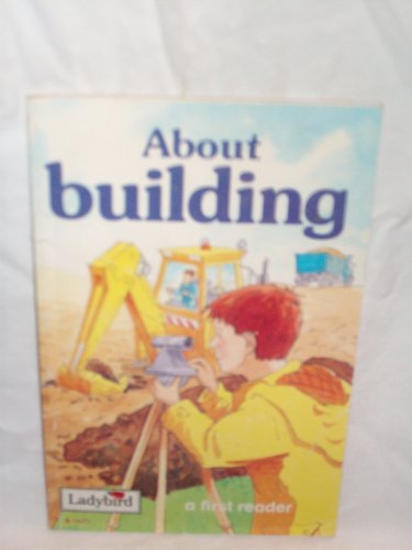 Beispielbild fr Ladybird First Reader- About Building zum Verkauf von Wonder Book
