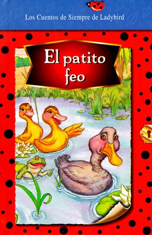 Patito Feo, El (Favorite Tale, Ladybird) (Spanish Edition) (9780721456003) by Unauthored