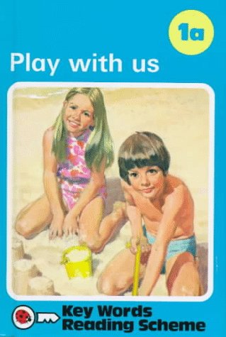 Stock image for Play with Us: Keywords Reading Scheme 1A (Ladybird Key Words) for sale by Jenson Books Inc