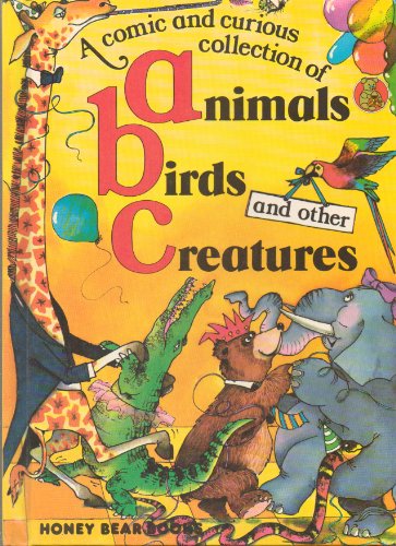 Stock image for A Comic And Curious Collection of Animals, Birds And Other Creatures for sale by WorldofBooks