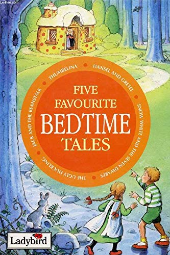 Stock image for Five Favourite Bedtime Tales. [thumbelina/ugly duckling/jack and the beanstalk/ hansel and gretel/snow white] for sale by Victoria Bookshop
