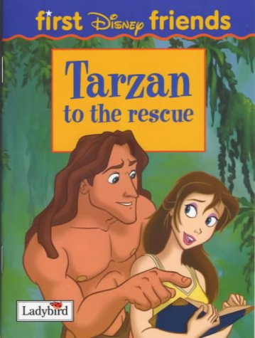 Imagen de archivo de Tarzan to the Rescue: First Disney Friends (First Disney Friends S.) a la venta por WeBuyBooks