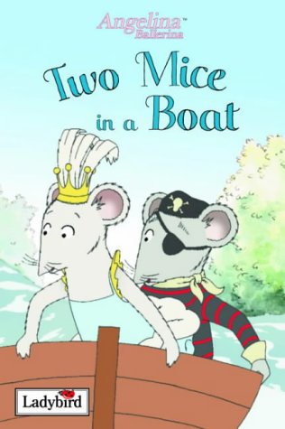 Stock image for Angelina Ballerina: Two Mice in a Boat for sale by MusicMagpie