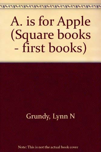 Stock image for A. is for Apple (Square books - first books) for sale by AwesomeBooks