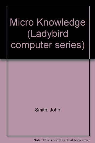 Beispielbild fr Micro Knowledge (Ladybird computer series) zum Verkauf von AwesomeBooks