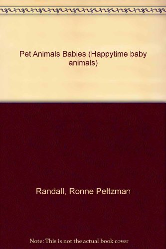 Stock image for Baby Pet Animals (Happytime Baby Animals) for sale by Wonder Book