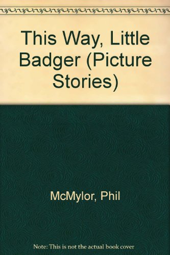 9780721497228: This Way, Little Badger (Picture Stories)