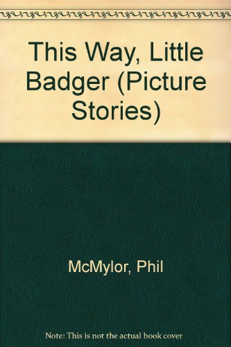 Imagen de archivo de This Way, Little Badger (Picture Stories) a la venta por AwesomeBooks