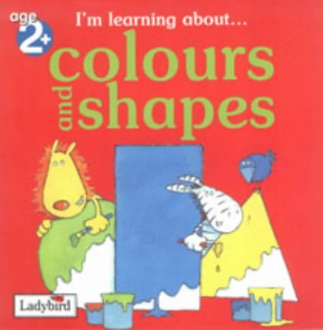 Stock image for I'm Learning About: Colours & Shapes (I'm Learning About.S.) for sale by WorldofBooks