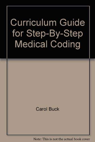 Curriculum Guide for Step-by-Step Medical Coding (9780721600536) by Buck MS CPC CCS-P, Carol J.