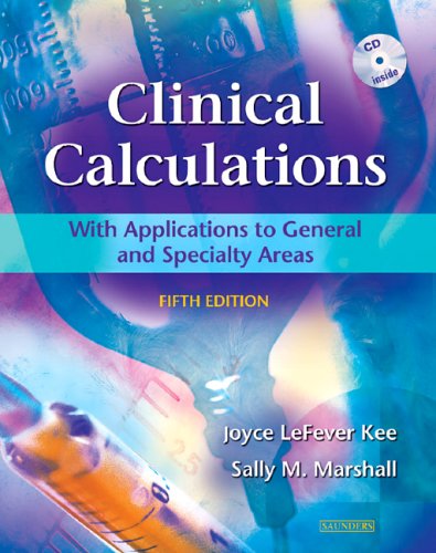 Clinical Calculations: With Applications to General and Specialty Areas (9780721602714) by Kee, Joyce Lefever; Marshall, Sally M.