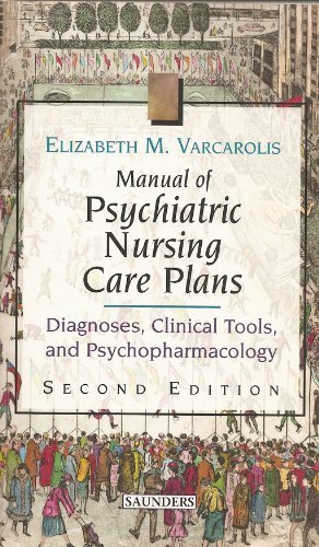 9780721603162: Manual of Psychiatric Nursing Care Plans: Diagnoses, Clinical Tools, and Psychopharmacology