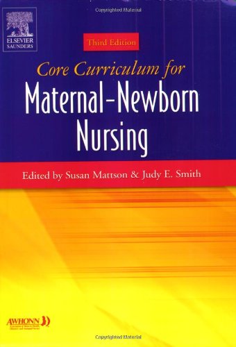 Core Curriculum for Maternal-Newborn Nursing (9780721603223) by AWHONN; Susan Mattson; Judy Smith