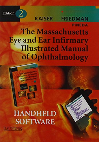 The Massachusetts Eye and Ear Infirmary Illustrated Manual of Ophthalmology - CD-ROM PDA Software (9780721603964) by Peter Kaiser; Neil Friedman; Roberto Pineda