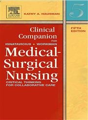 Beispielbild fr Clinical Companion for Medical-Surgical Nursing: Critical Thinking for Collaborative Care (Clinical Companion To Medical-surgical Nursing) zum Verkauf von Wonder Book