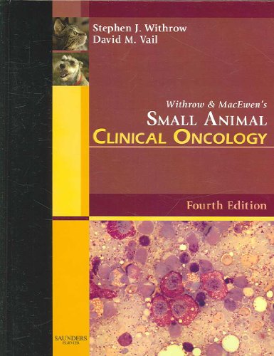 Withrow and MacEwen's Small Animal Clinical Oncology: Fourth Edition