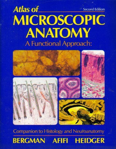 Atlas of Microscopic Anatomy: A Functional Approach : Companion to Histology and Neuroanatomy (9780721610146) by Bergman, Ronald A.; Afifi, Adel K.; Heidger, Paul M.