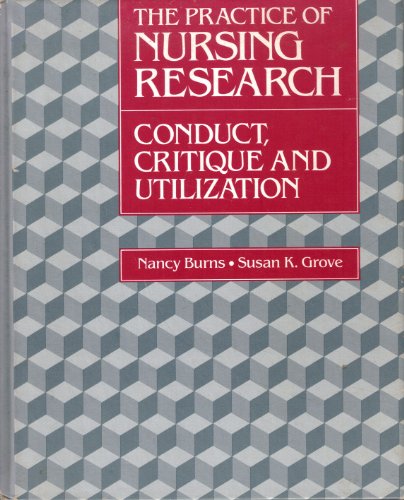 Stock image for The practice of nursing research: Conduct, critique, and utilization for sale by HPB-Red