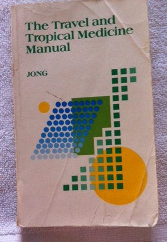 Imagen de archivo de The Travel And Tropical Medicine Manual a la venta por Wonder Book