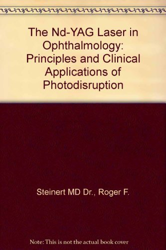 Stock image for The Nd-YAG Laser in Ophthalmology: Principles and Clinical Applications of Photodisruption for sale by Irish Booksellers