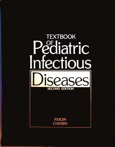 Textbook Of Pediatric Infectious Diseases ( Volume 1)