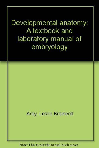 Stock image for Developmental Anatomy: A Textbook and Laboratory Manual of Embryology. for sale by HPB-Red