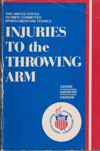 Injuries to the throwing arm: Based on the proceedings of the national conferences (9780721614168) by Bertram Zarins; James R. Andrews; William G. Carson