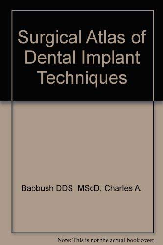 Stock image for Surgical Atlas of Dental Implant Techniques for sale by Wonder Book