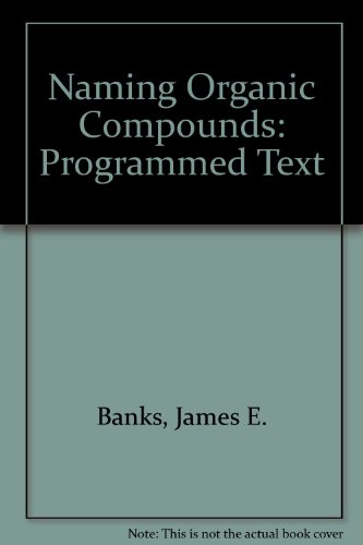 Beispielbild fr Naming Organic Compounds: Programmed Text zum Verkauf von Better World Books