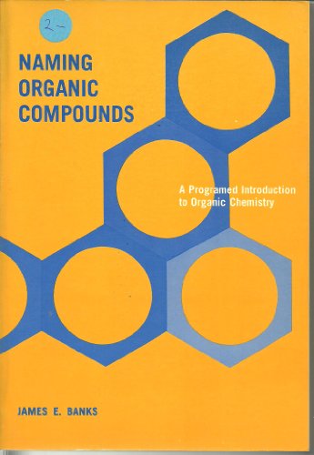 Beispielbild fr Naming Organic Compounds: A Programed Introduction to Organic Chemistry (Saunders golden sunburst series) zum Verkauf von SecondSale