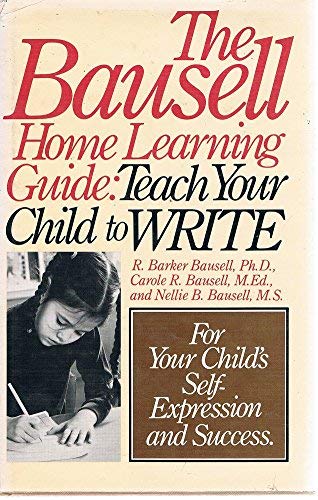 Imagen de archivo de The Bausell Home Learning Guide: Teach Your Child to Write a la venta por Irish Booksellers