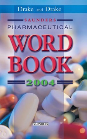 Saunders Pharmaceutical Word Book 2004 (9780721617213) by Drake CMT FAAMT, Ellen; Drake MS, Randy