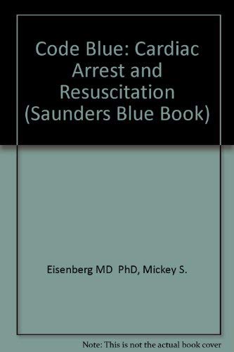 Imagen de archivo de Code Blue: Cardiac Arrest and Resuscitation (Blue Book Series) a la venta por HPB-Red