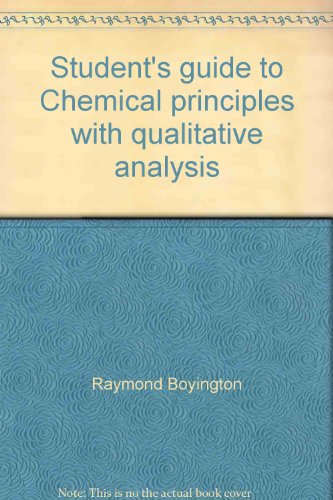 Student's guide to Chemical principles with qualitative analysis (Saunders golden sunburst series) (9780721618982) by Boyington, Raymond